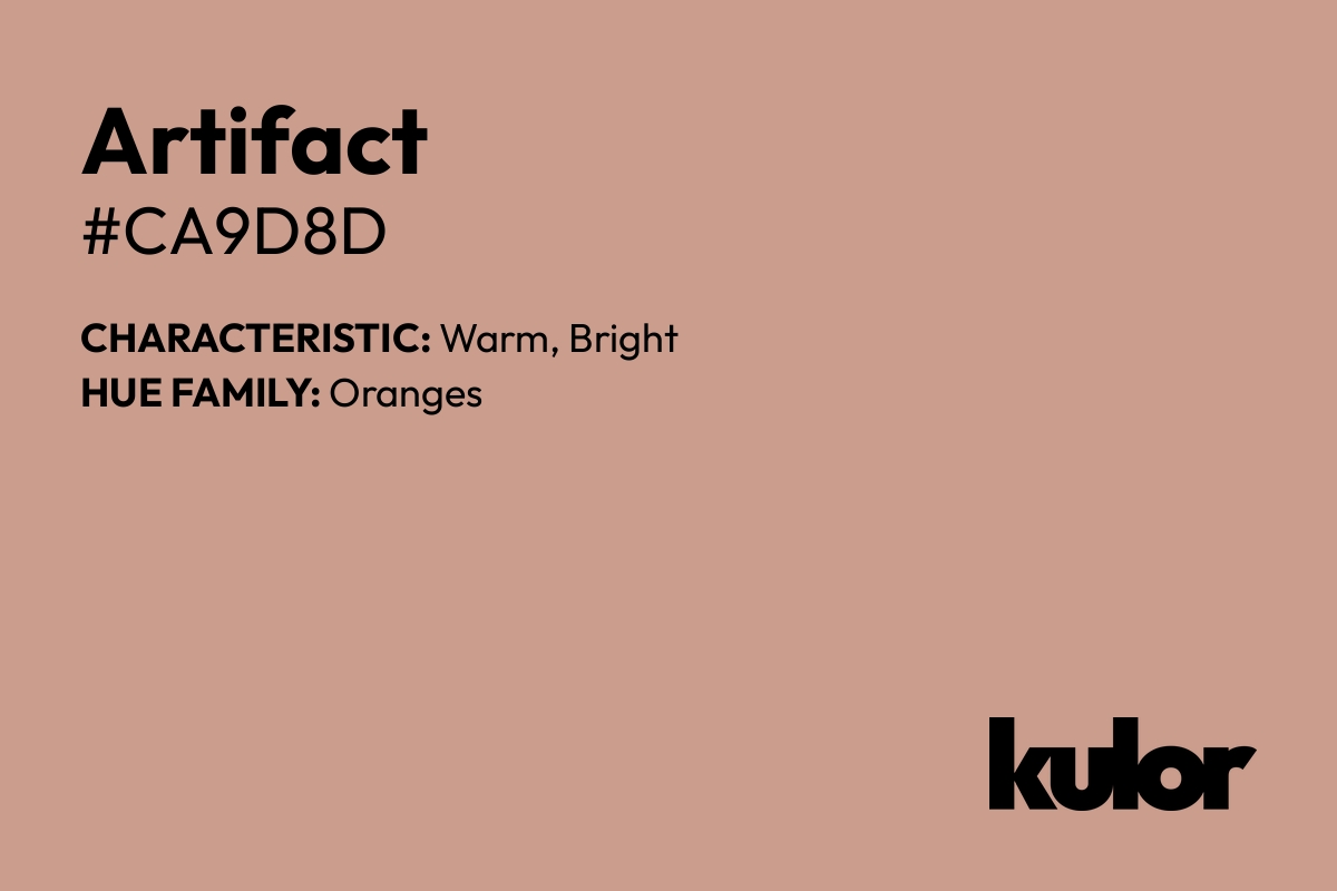 Artifact is a color with a HTML hex code of #ca9d8d.