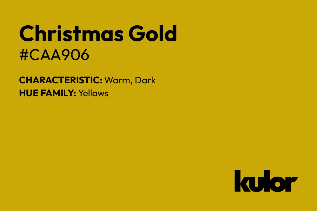 Christmas Gold is a color with a HTML hex code of #caa906.