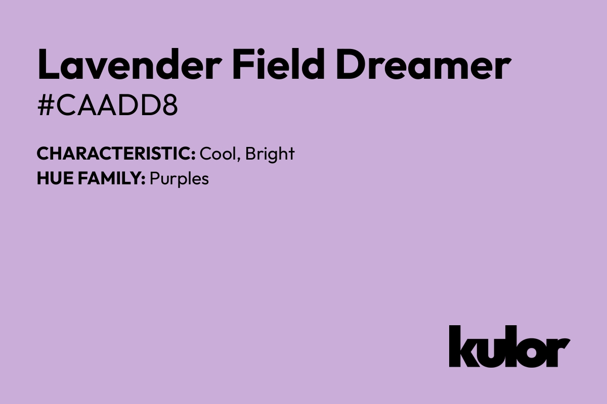 Lavender Field Dreamer is a color with a HTML hex code of #caadd8.