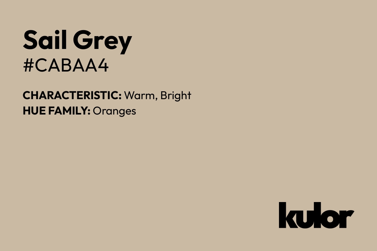 Sail Grey is a color with a HTML hex code of #cabaa4.