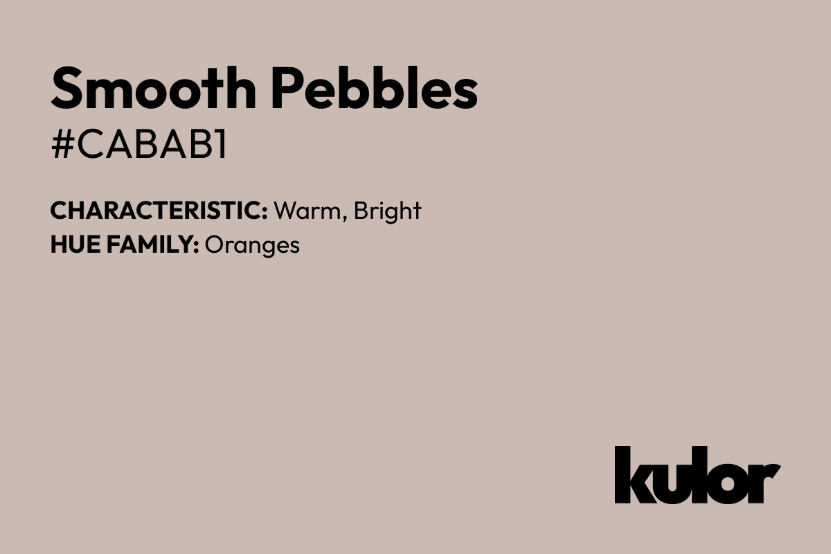 Smooth Pebbles is a color with a HTML hex code of #cabab1.