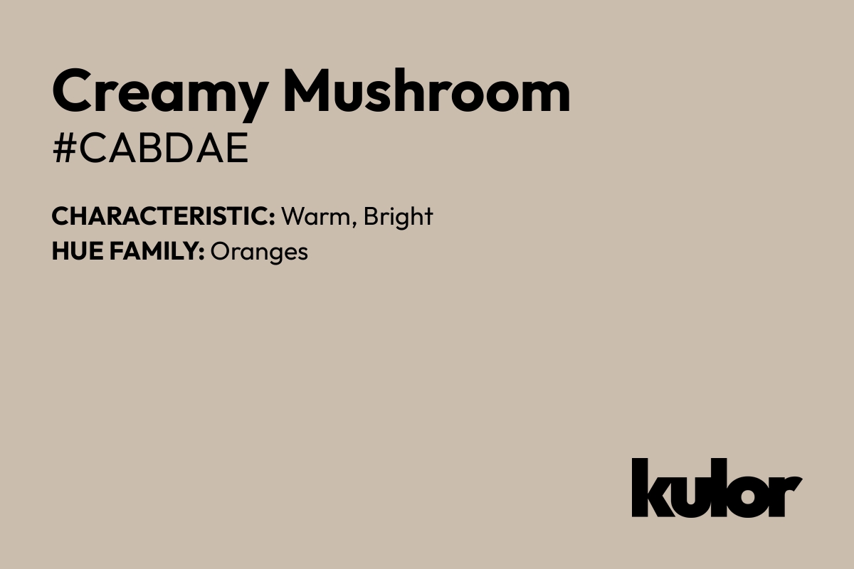 Creamy Mushroom is a color with a HTML hex code of #cabdae.