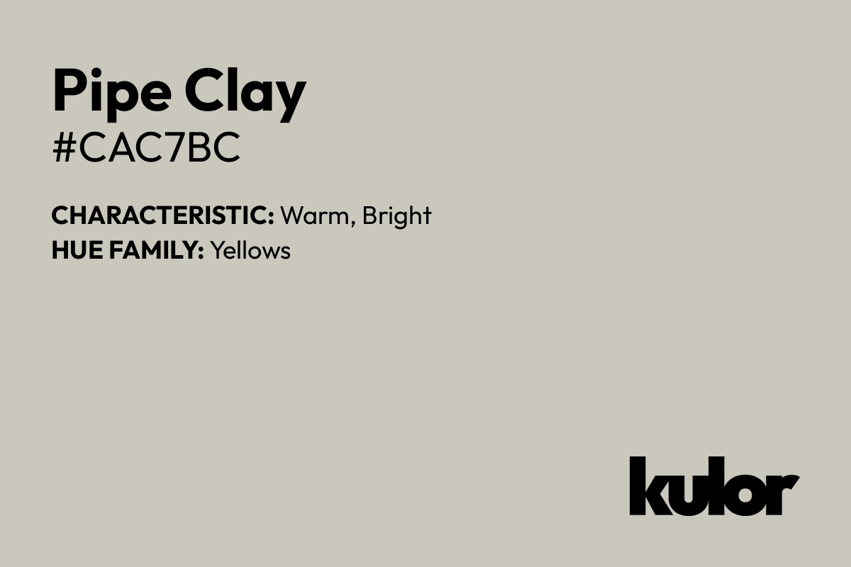 Pipe Clay is a color with a HTML hex code of #cac7bc.