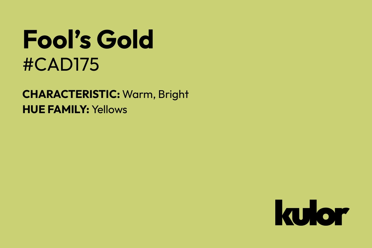 Fool’s Gold is a color with a HTML hex code of #cad175.