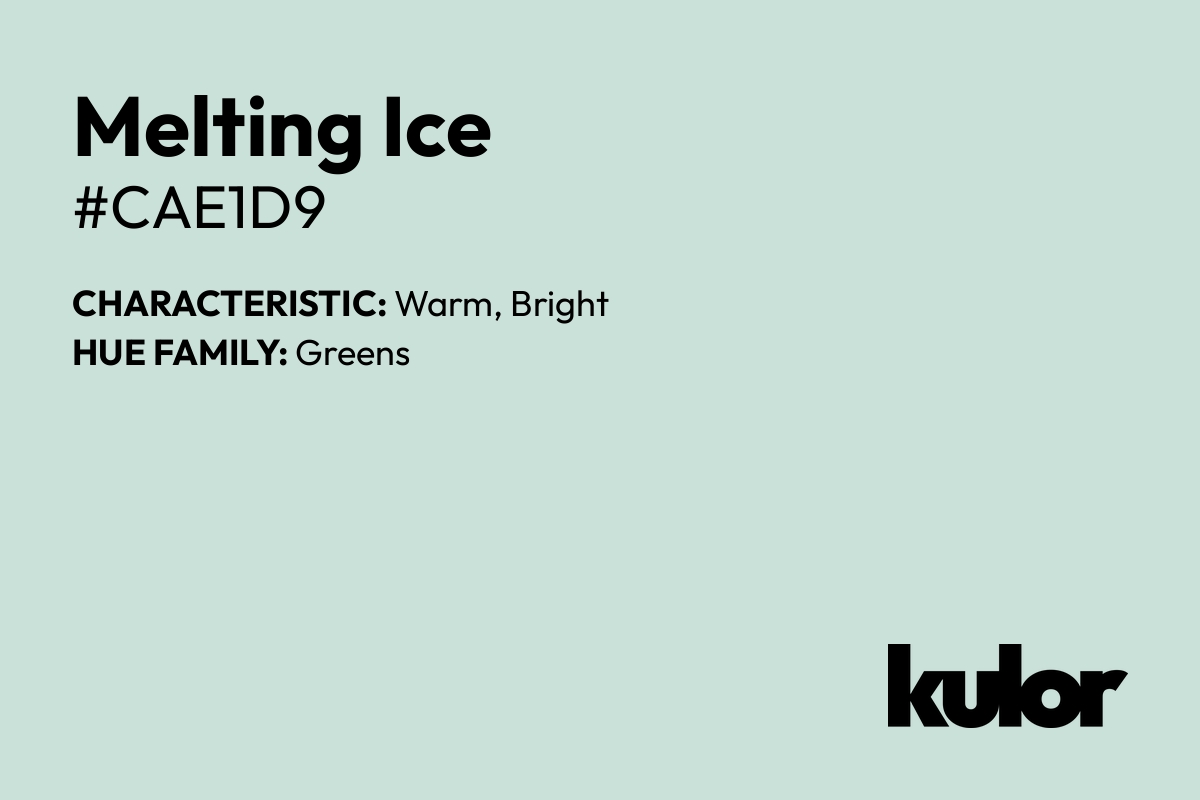 Melting Ice is a color with a HTML hex code of #cae1d9.