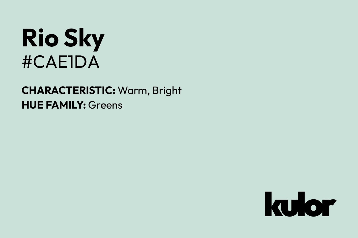 Rio Sky is a color with a HTML hex code of #cae1da.