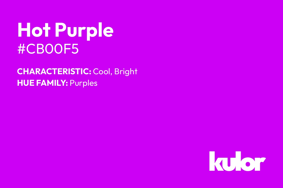 Hot Purple is a color with a HTML hex code of #cb00f5.