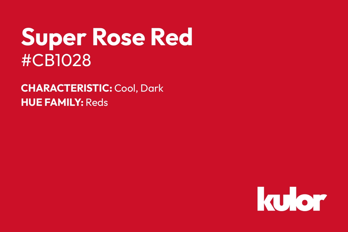 Super Rose Red is a color with a HTML hex code of #cb1028.