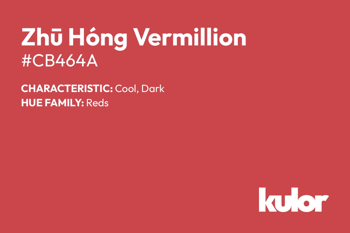 Zhū Hóng Vermillion is a color with a HTML hex code of #cb464a.