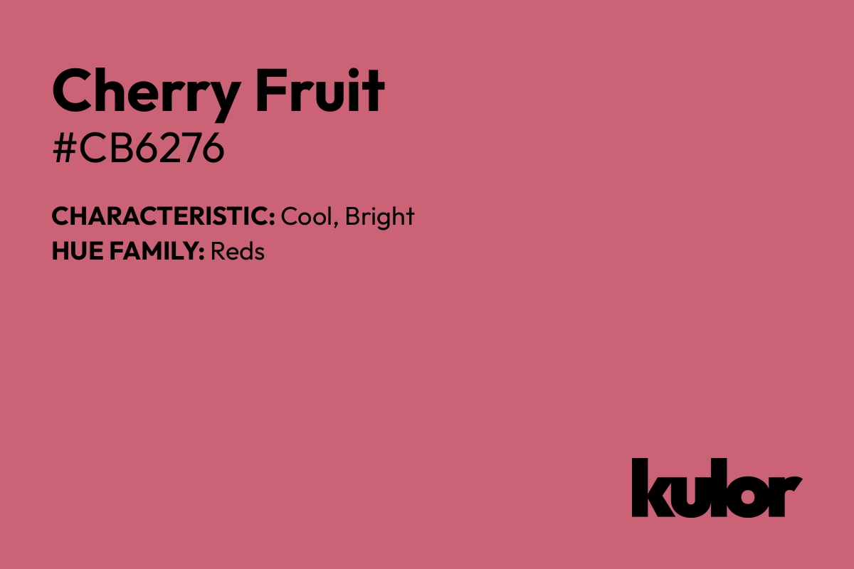 Cherry Fruit is a color with a HTML hex code of #cb6276.