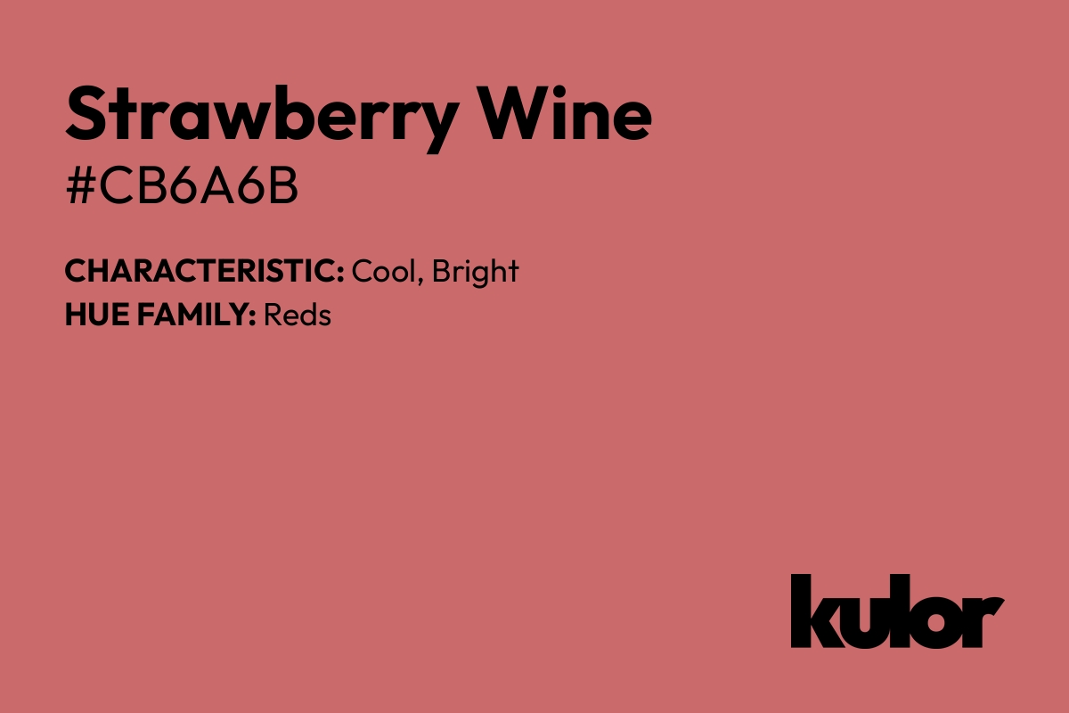 Strawberry Wine is a color with a HTML hex code of #cb6a6b.