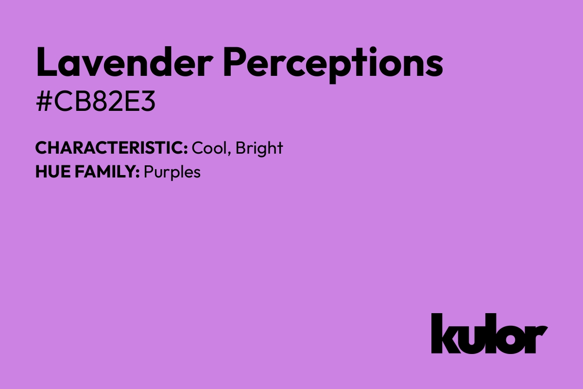 Lavender Perceptions is a color with a HTML hex code of #cb82e3.