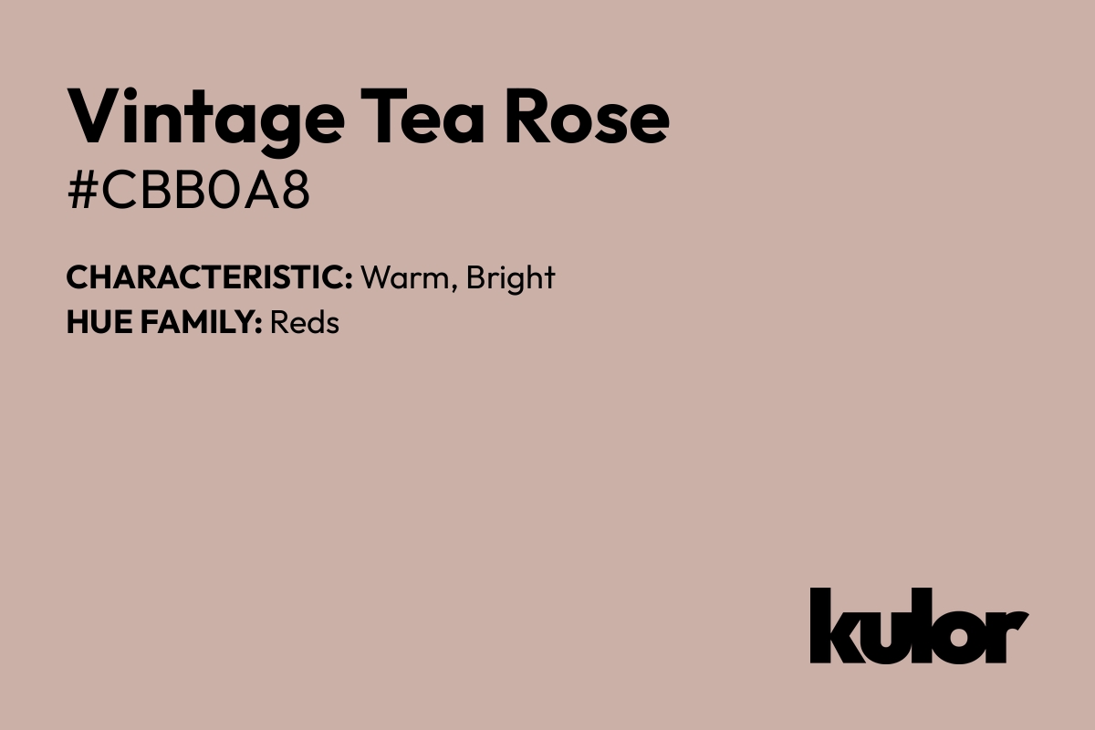 Vintage Tea Rose is a color with a HTML hex code of #cbb0a8.