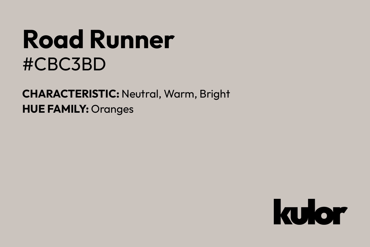 Road Runner is a color with a HTML hex code of #cbc3bd.