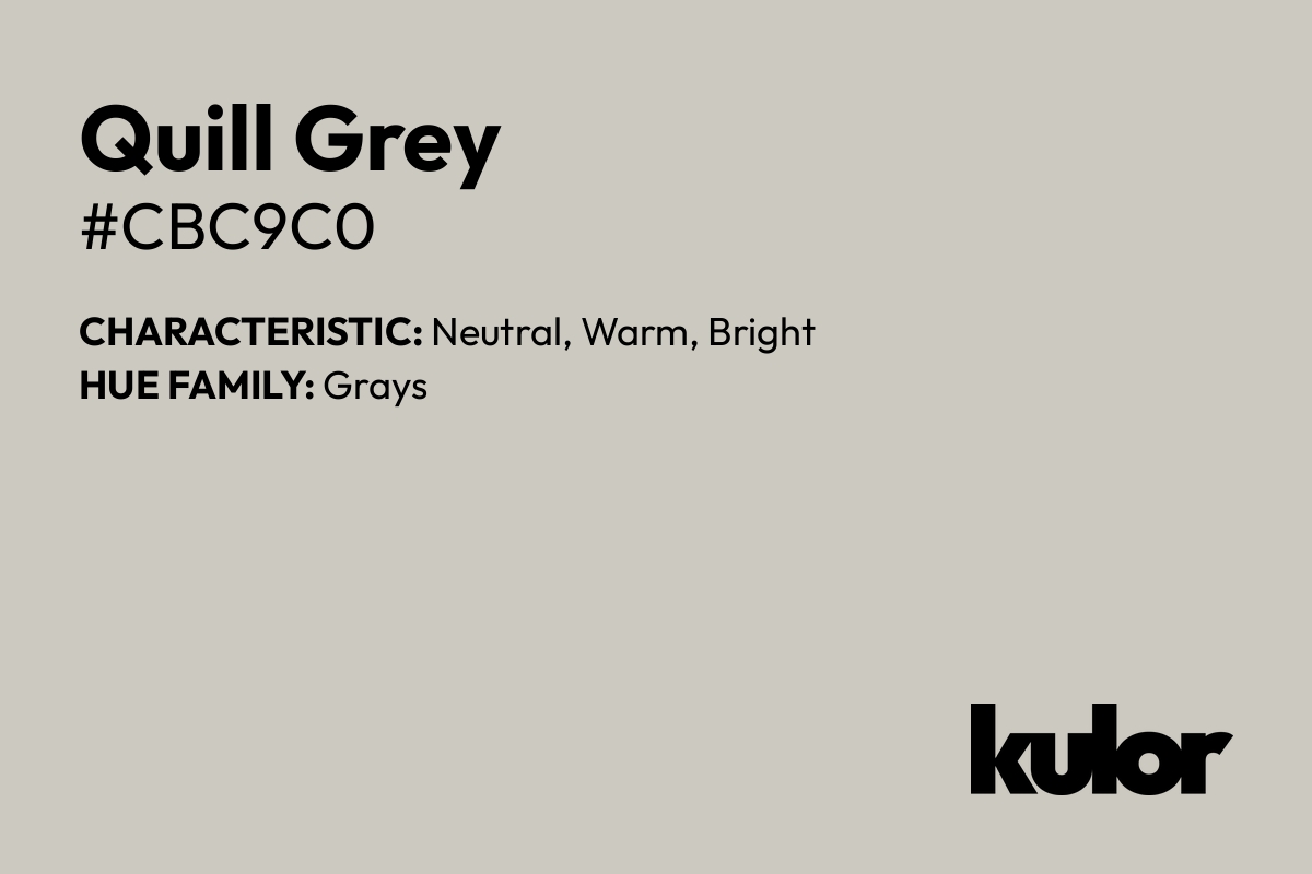 Quill Grey is a color with a HTML hex code of #cbc9c0.