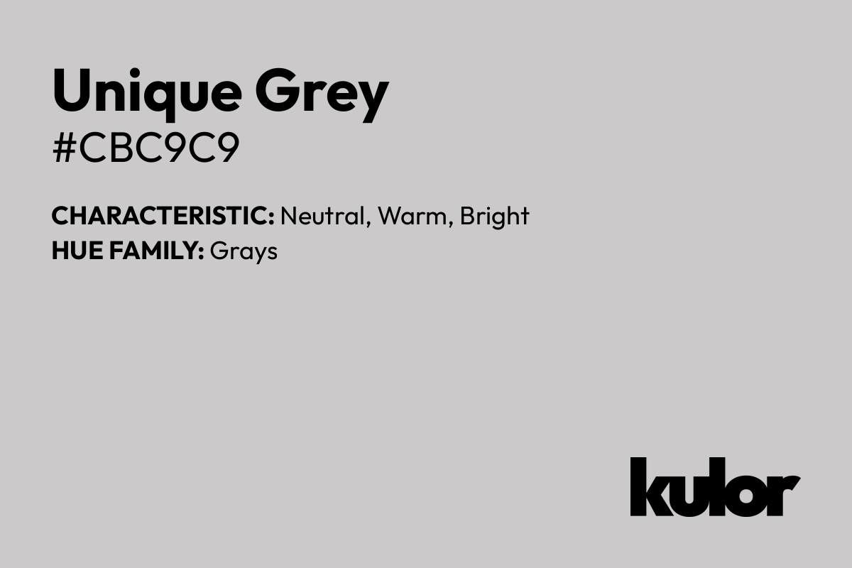 Unique Grey is a color with a HTML hex code of #cbc9c9.