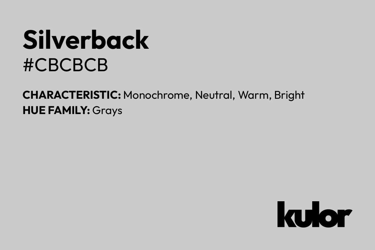 Silverback is a color with a HTML hex code of #cbcbcb.