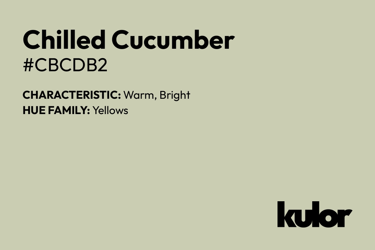 Chilled Cucumber is a color with a HTML hex code of #cbcdb2.