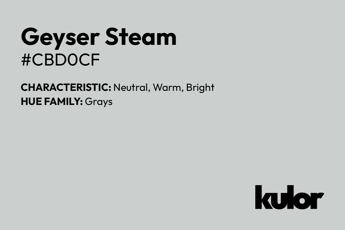 Geyser Steam is a color with a HTML hex code of #cbd0cf.