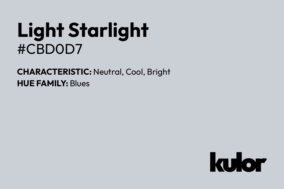Light Starlight is a color with a HTML hex code of #cbd0d7.
