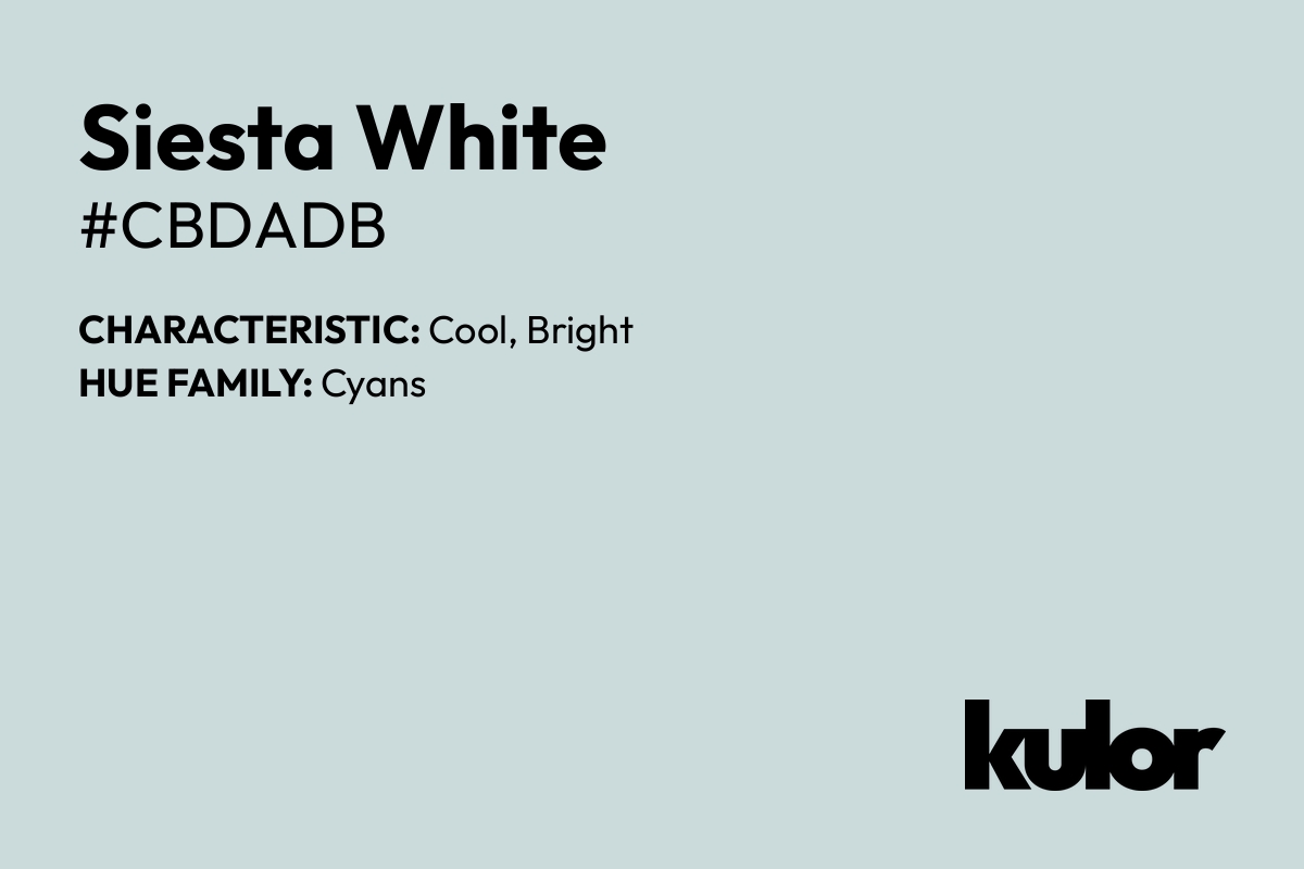 Siesta White is a color with a HTML hex code of #cbdadb.