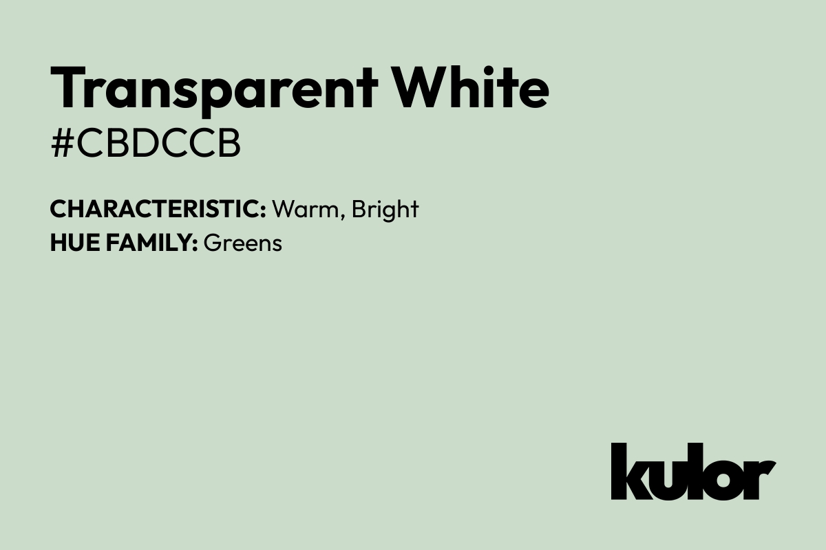 Transparent White is a color with a HTML hex code of #cbdccb.