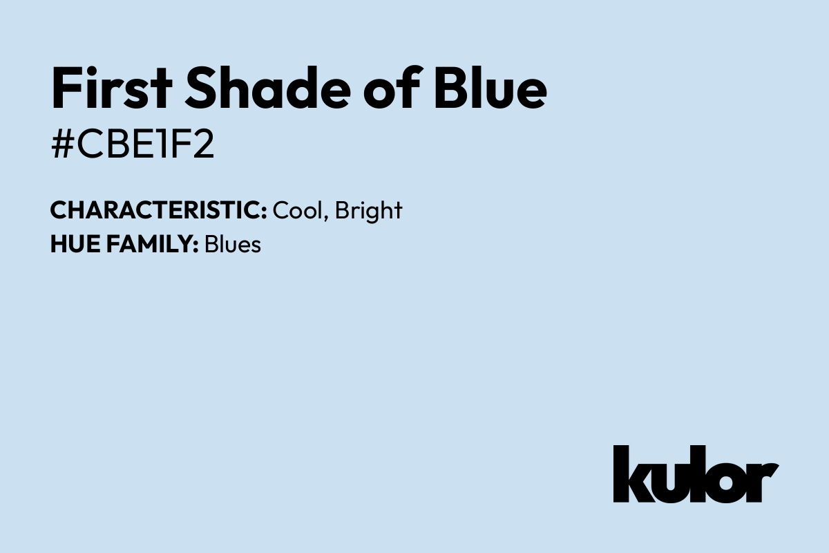 First Shade of Blue is a color with a HTML hex code of #cbe1f2.