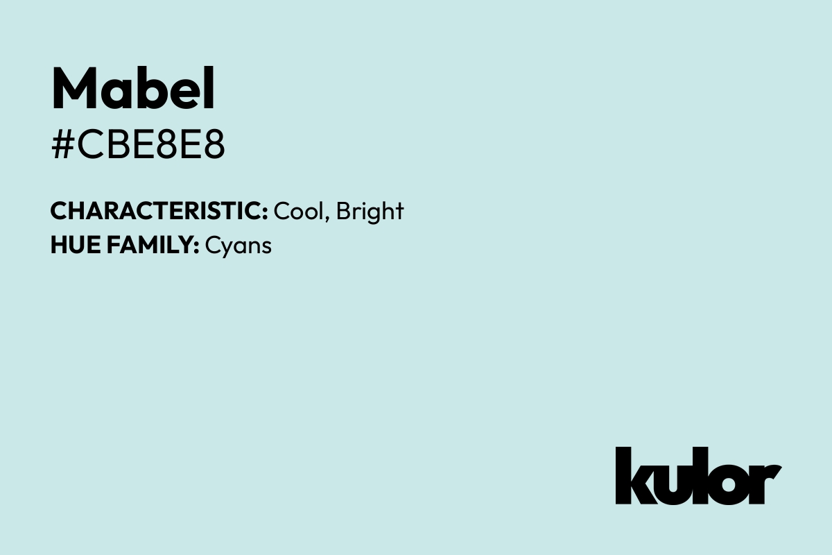 Mabel is a color with a HTML hex code of #cbe8e8.