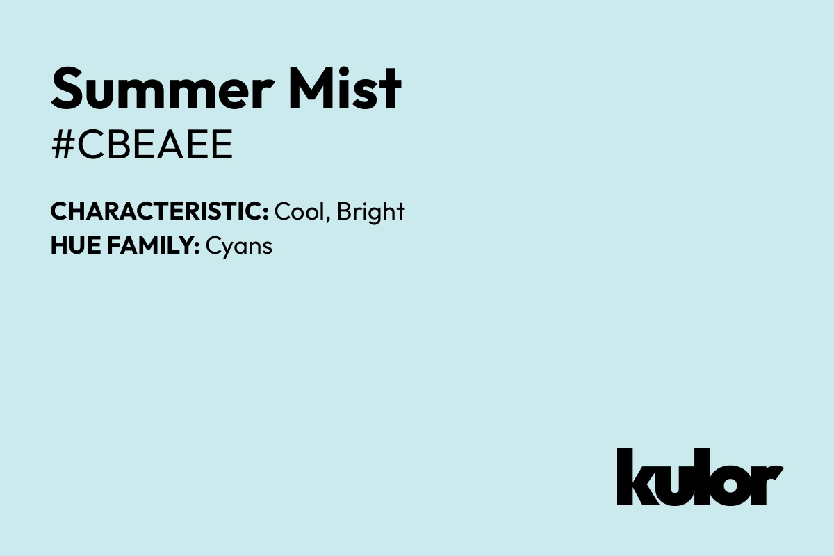 Summer Mist is a color with a HTML hex code of #cbeaee.