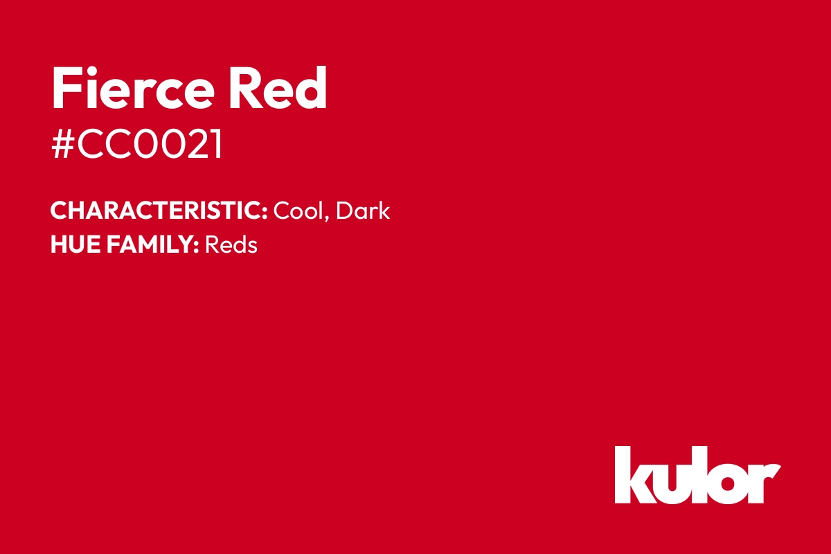 Fierce Red is a color with a HTML hex code of #cc0021.