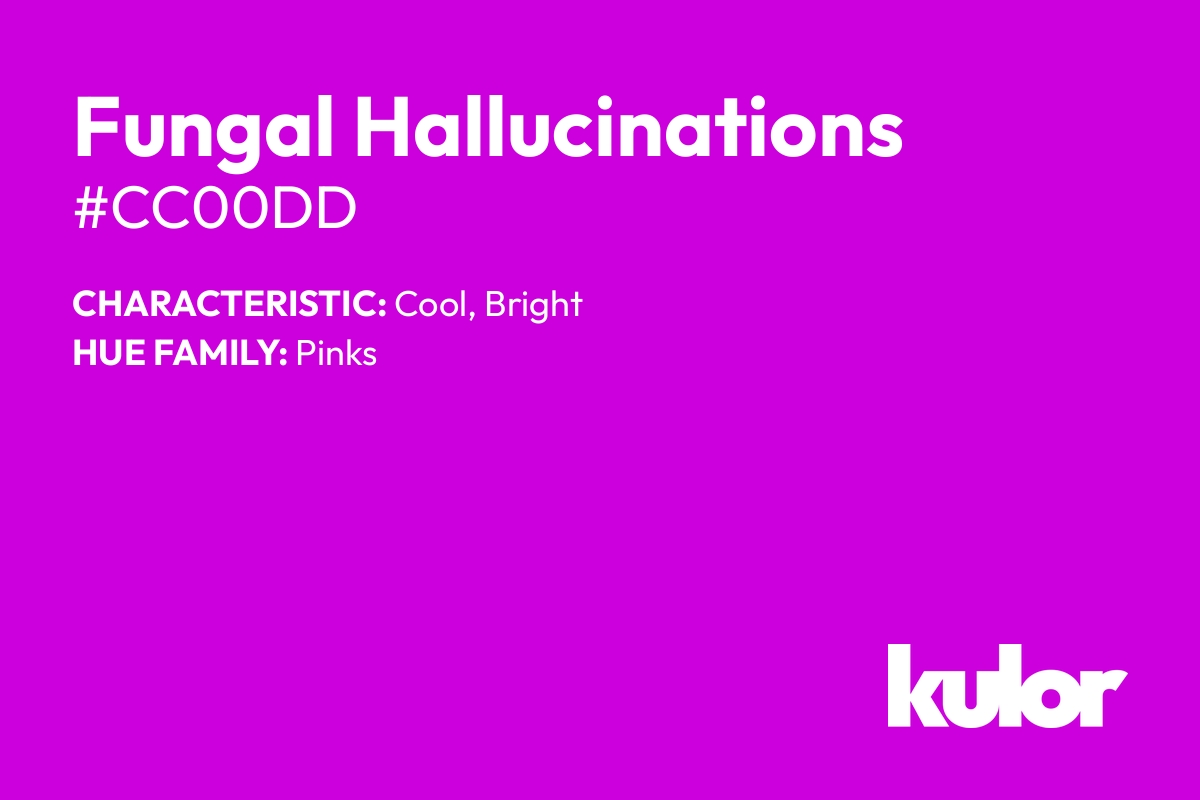 Fungal Hallucinations is a color with a HTML hex code of #cc00dd.