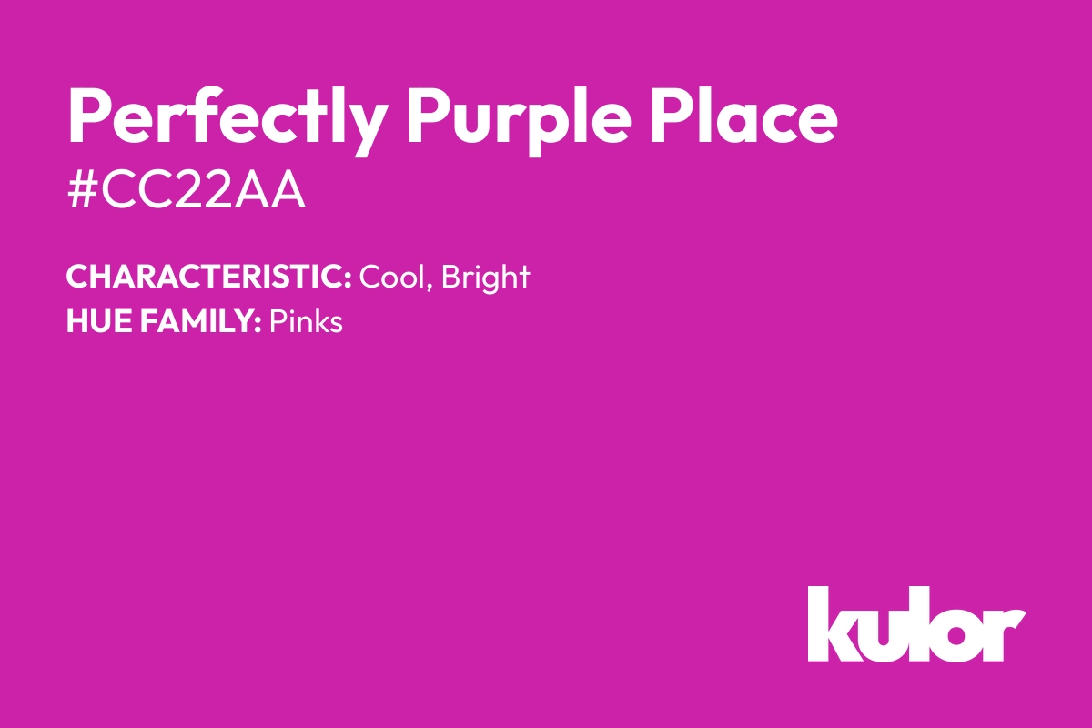 Perfectly Purple Place is a color with a HTML hex code of #cc22aa.