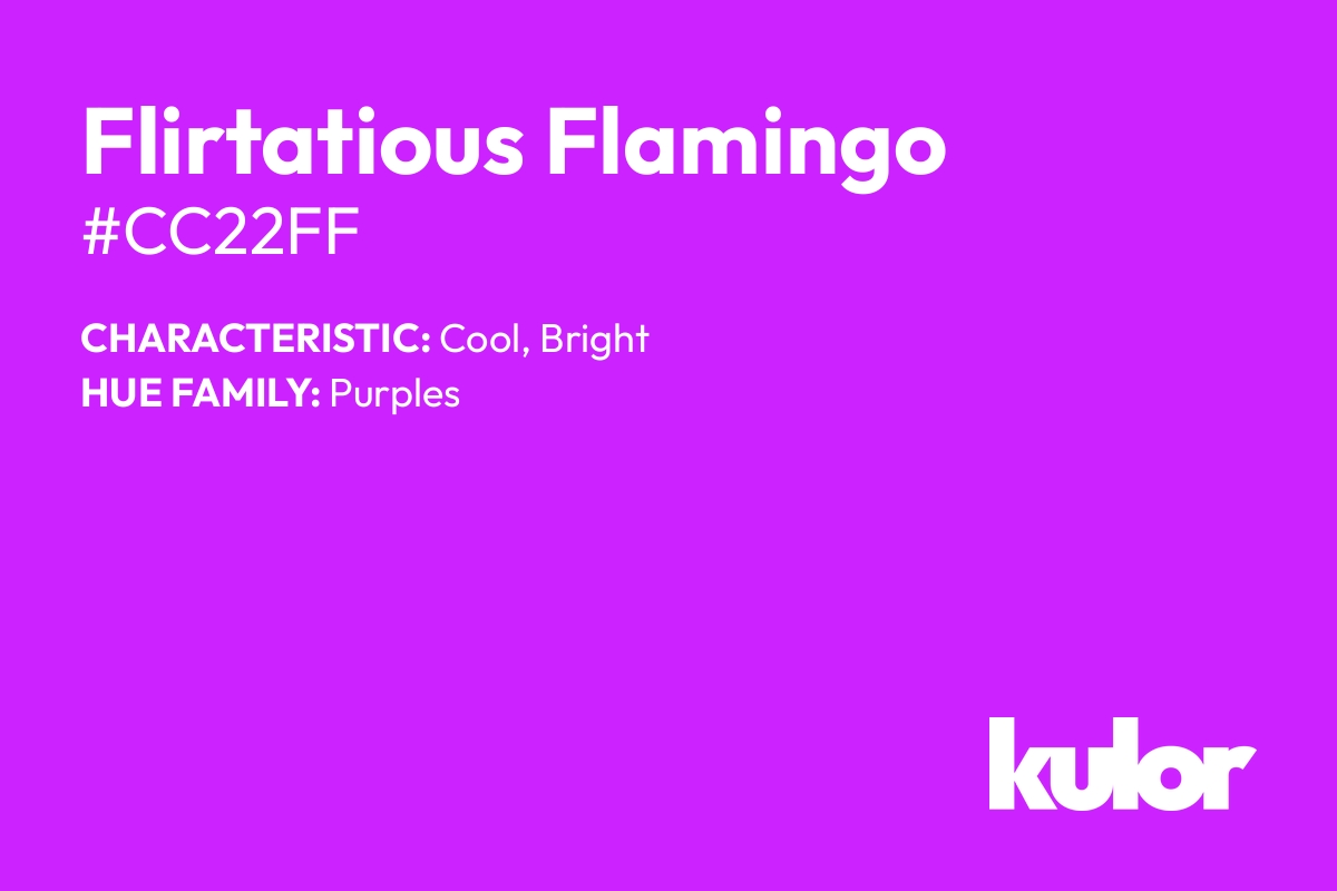 Flirtatious Flamingo is a color with a HTML hex code of #cc22ff.