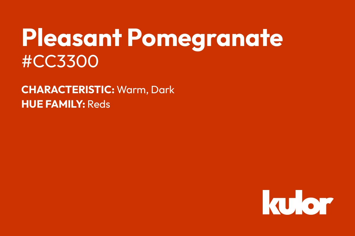 Pleasant Pomegranate is a color with a HTML hex code of #cc3300.