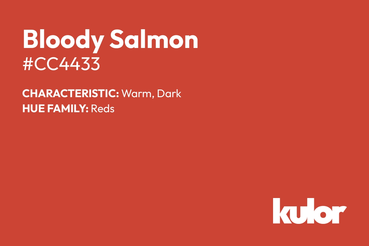 Bloody Salmon is a color with a HTML hex code of #cc4433.