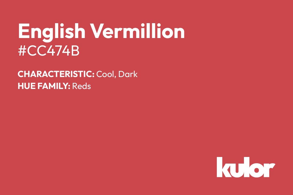 English Vermillion is a color with a HTML hex code of #cc474b.