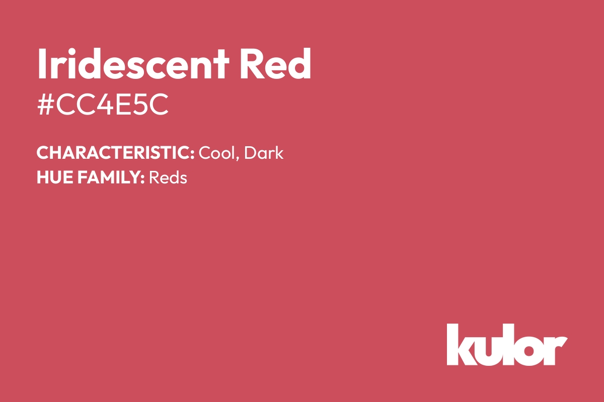 Iridescent Red is a color with a HTML hex code of #cc4e5c.