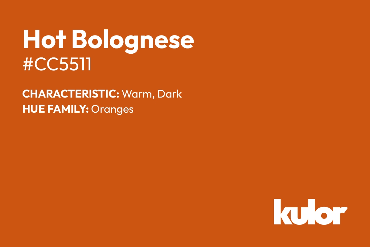 Hot Bolognese is a color with a HTML hex code of #cc5511.