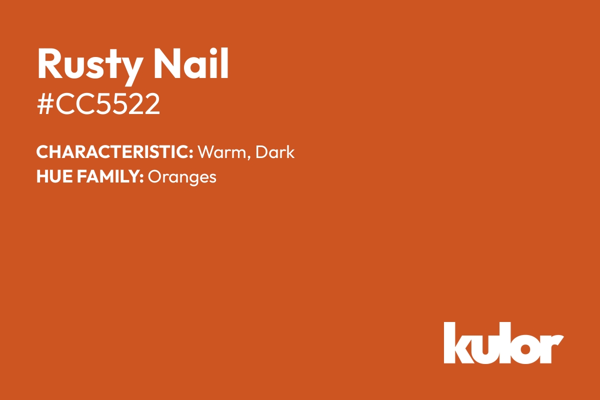 Rusty Nail is a color with a HTML hex code of #cc5522.