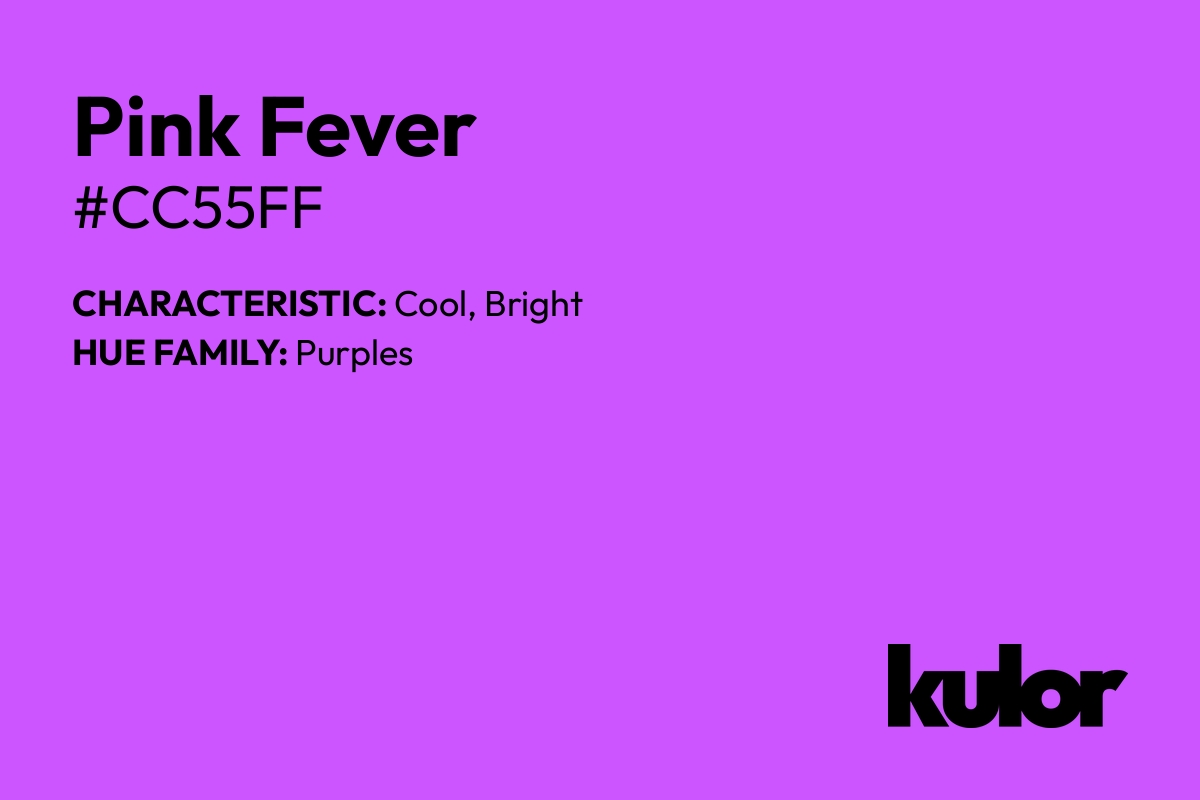 Pink Fever is a color with a HTML hex code of #cc55ff.