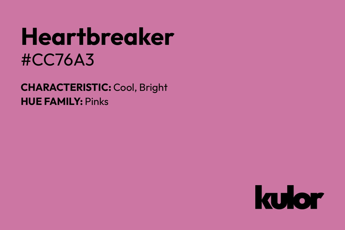 Heartbreaker is a color with a HTML hex code of #cc76a3.