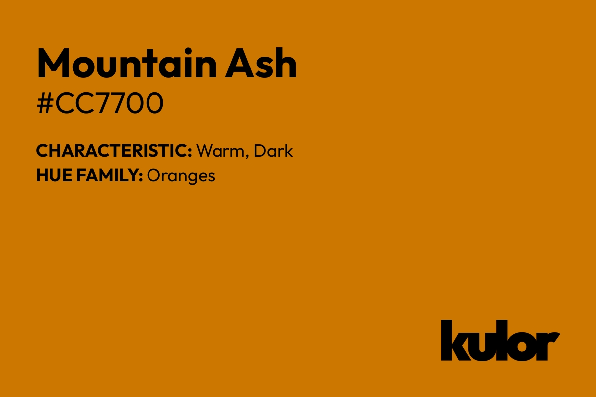 Mountain Ash is a color with a HTML hex code of #cc7700.