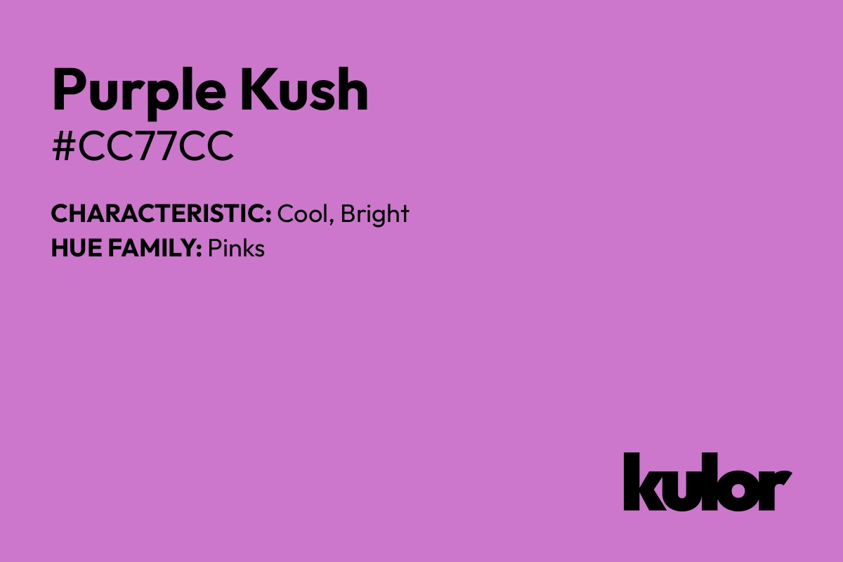 Purple Kush is a color with a HTML hex code of #cc77cc.