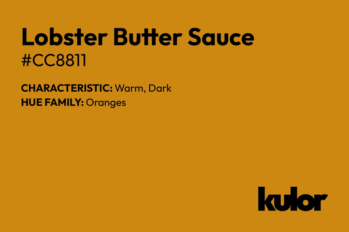 Lobster Butter Sauce is a color with a HTML hex code of #cc8811.