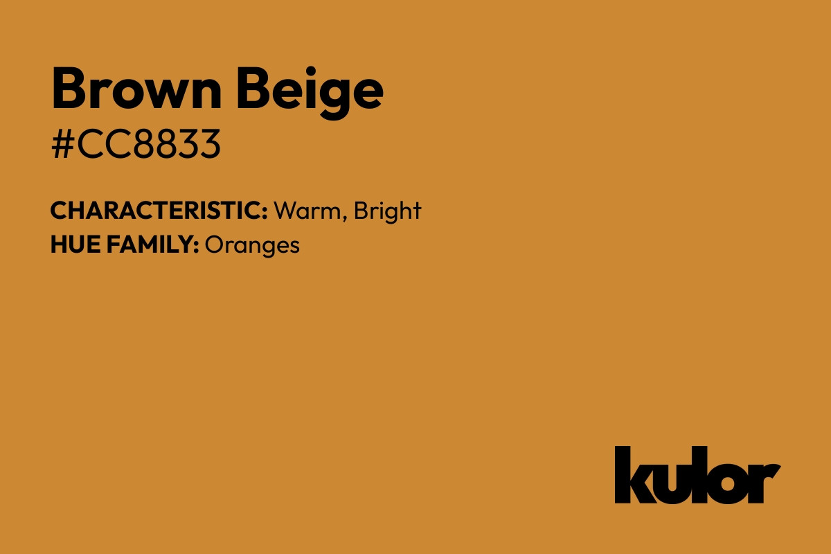 Brown Beige is a color with a HTML hex code of #cc8833.