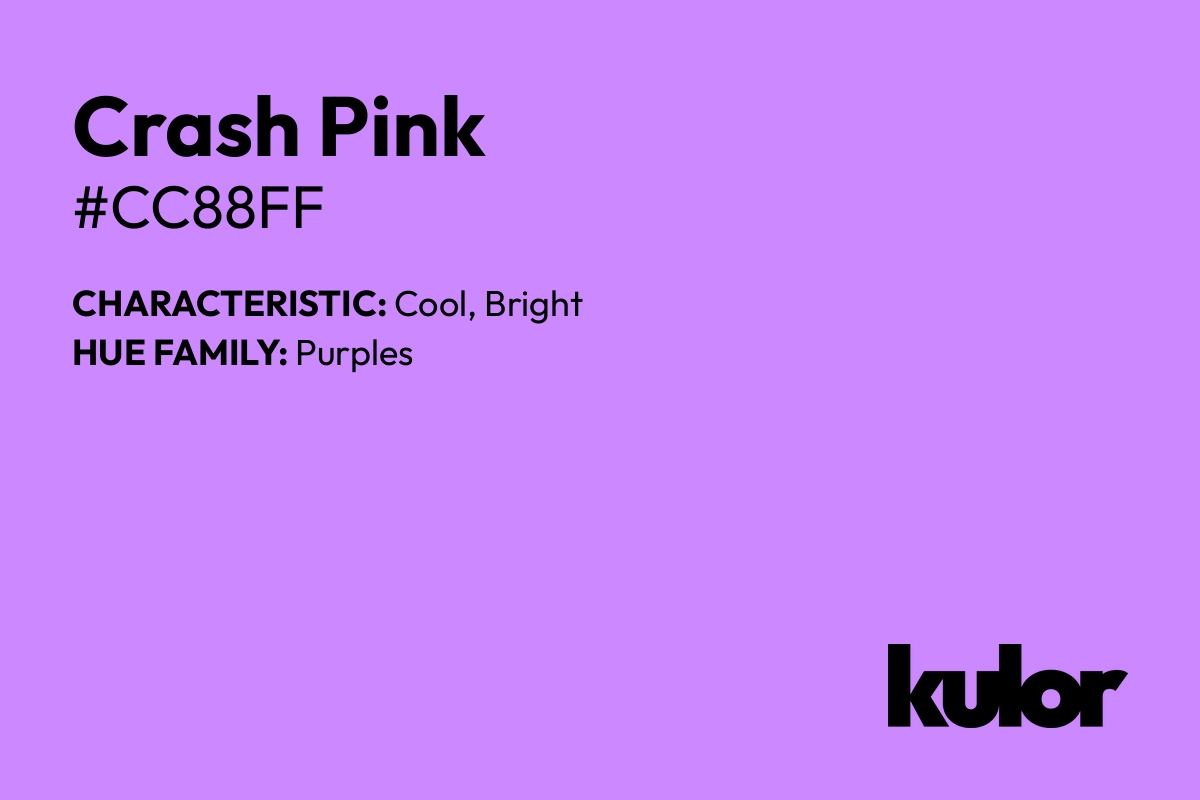 Crash Pink is a color with a HTML hex code of #cc88ff.