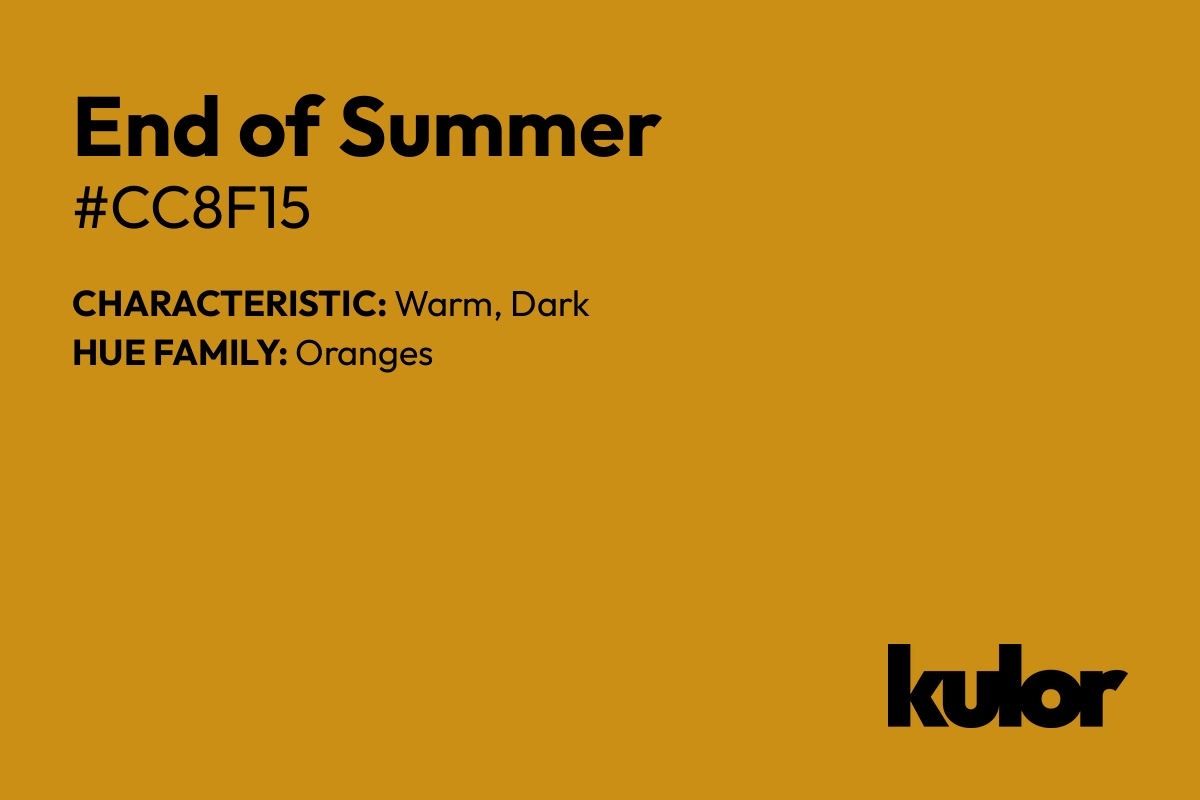 End of Summer is a color with a HTML hex code of #cc8f15.