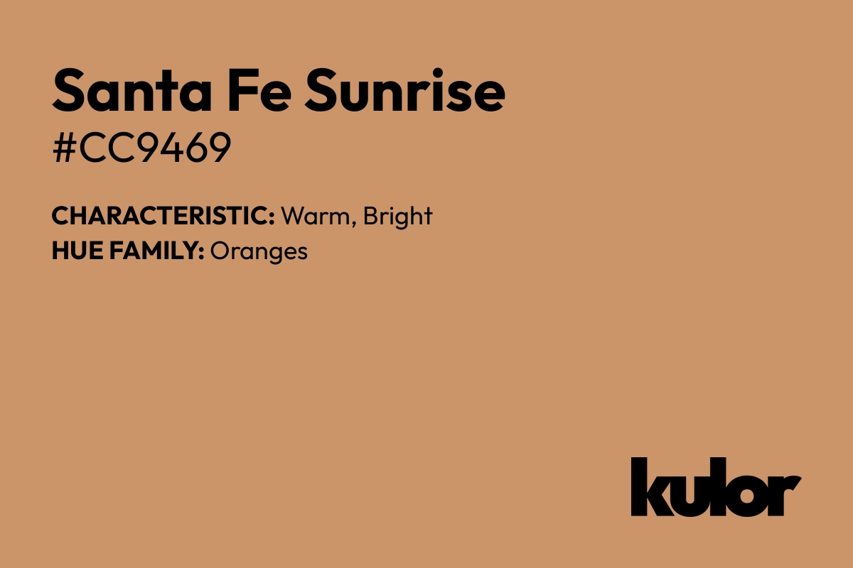 Santa Fe Sunrise is a color with a HTML hex code of #cc9469.