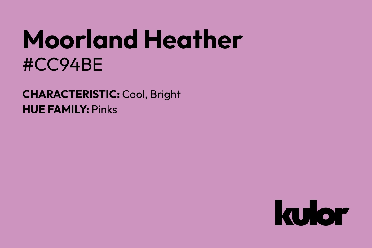 Moorland Heather is a color with a HTML hex code of #cc94be.