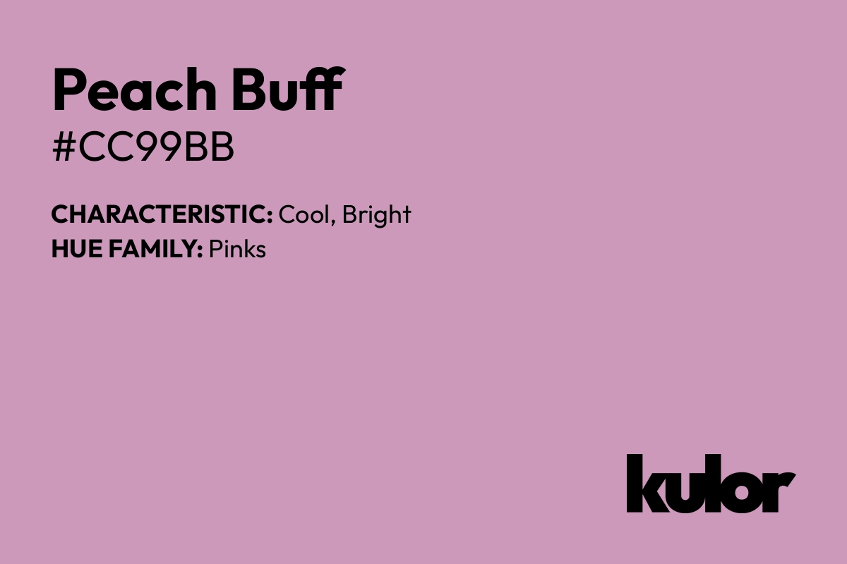 Peach Buff is a color with a HTML hex code of #cc99bb.